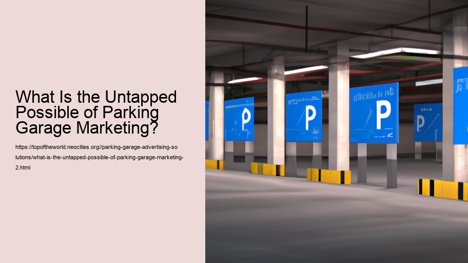 What Is the Untapped Possible of Parking Garage Marketing?
